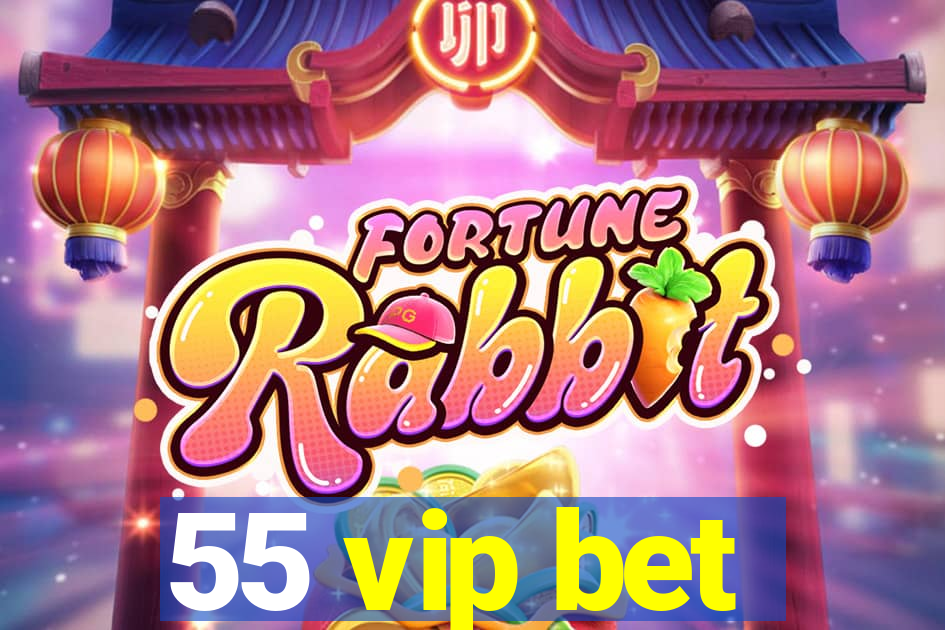 55 vip bet